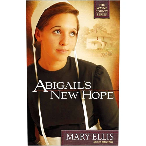 Mary Ellis Abigail's New Hope (Volume 1) (The Wayne County Series)
