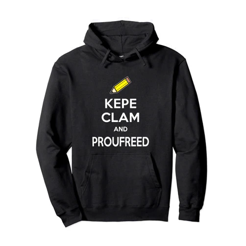 Funny Designs for Writers Keep Calm and Proofread Design for Writers, Editors Pullover Hoodie