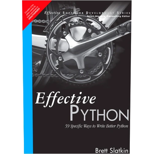 Brett Slatkin Effective Python: 59 Specific Ways to Write Better Python (Effective Software Development Series)
