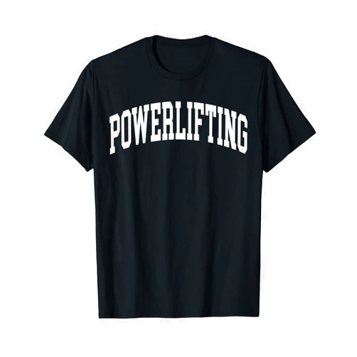 US College Campus High School University Designs Powerlifting Powerlifter Strength Sports Work Out Gym T-Shirt