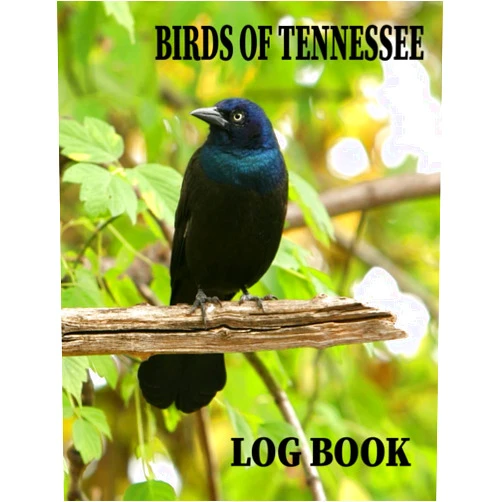 Said Nouidei BIRDS OF TENNESSEE LOG BOOK: Bird watching Journal/ This logbook will allow you to record lists for different species of these birds and trace the ... experience of great importance for any one