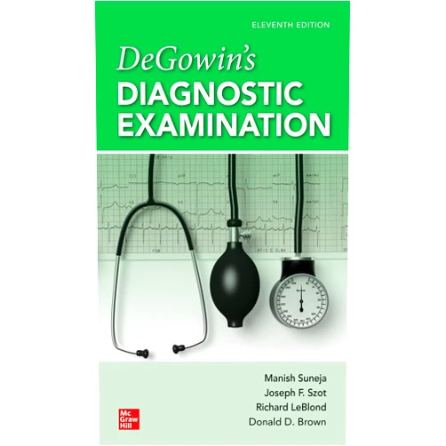 Manish Suneja,Joseph F. Szot,Richard F. LeBlond,Donald D. Brown DeGowin's Diagnostic Examination, 11th Edition