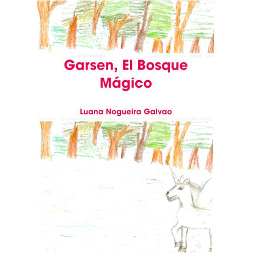 Luana Nogueira Galvao Garsen, El Bosque Mágico (Spanish Edition)