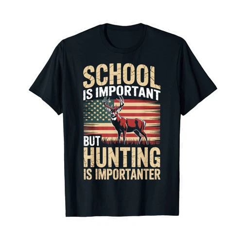 Deer Season Hunting Season Hunter Wildlife School Is Important But Hunting Is Importanter T-Shirt