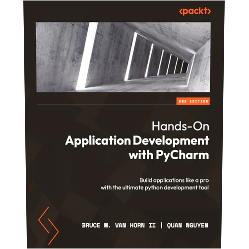 By Bruce M. Van Horn II (Author), Quan Nguyen (Author) Hands-On Application Development with PyCharm: Build applications like a pro with the ultimate python development tool
