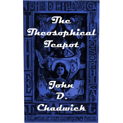 John D. Chadwick,John D. Chadwick The Theosophical Teapot (short story remix by DJ Ripper)