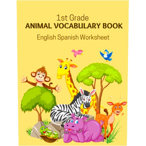 Homeschooling Center 1st Grade Animal Vocabulary Book - English Spanish Worksheet: Easy and Fun Kids Learn to Read Write and Color Basic 100 Animal Words in 2 Languages