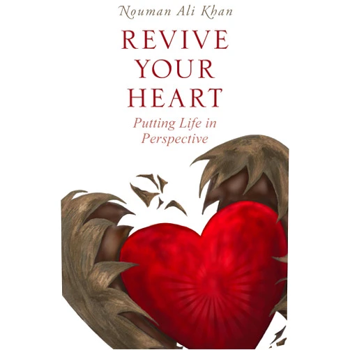 Nouman Ali Khan Revive Your Heart: Putting Life in Perspective