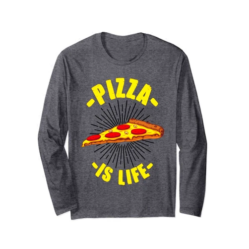 Cute Pie Food Pun Love Foodie Humor Quote Designs Funny Pizza Gift For Pizza Lovers Boys Girls Pizza Is Life Long Sleeve T-Shirt