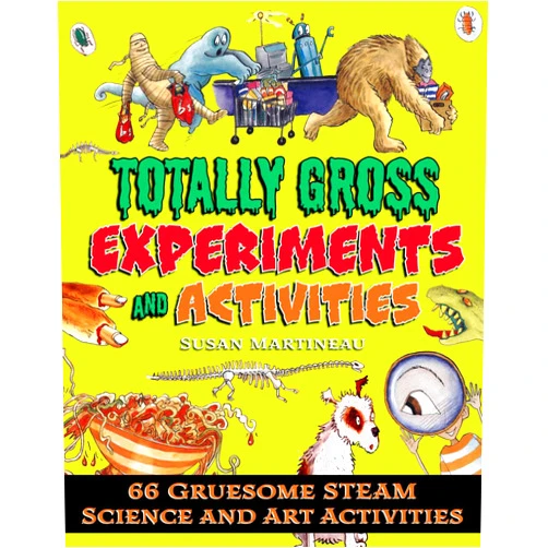 Susan Martineau Totally Gross Experiments and Activities