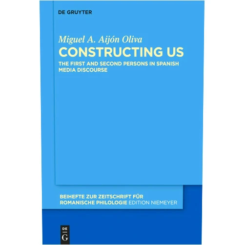By Miguel A. Aijón Oliva (Author) Format: Kindle Edition Constructing Us: The First and Second Persons in Spanish Media Discourse (Beihefte zur Zeitschrift für romanische Philologie Book 435)