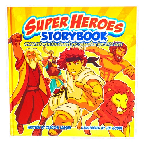 Carolyn Larsen Super Heroes Storybook: Strong and Brave Bible Heros Who Changed the World For Jesus
