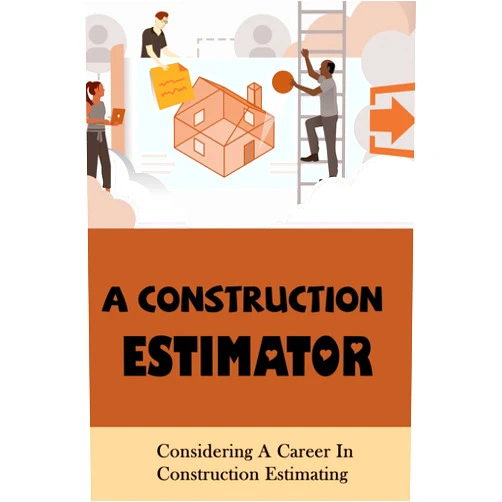 Toby Brickner A Construction Estimator: Considering A Career In Construction Estimating