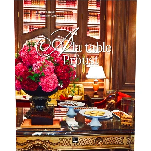 Valérie Duclos,Guillaume Czerw A la table de Proust