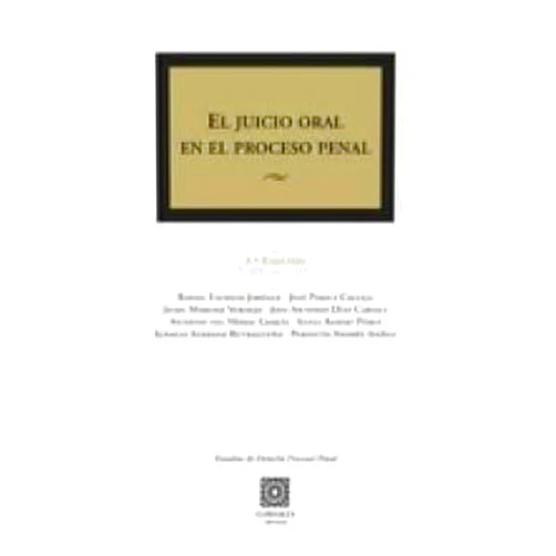 Antonio del Moral García,Rafael Escobar Jiménez El juicio oral en el proceso penal