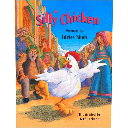 Idries Shah,Jeff Jackson The Silly Chicken (Teaching Stories)