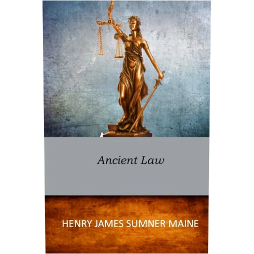 Henry James Sumner Maine Ancient Law