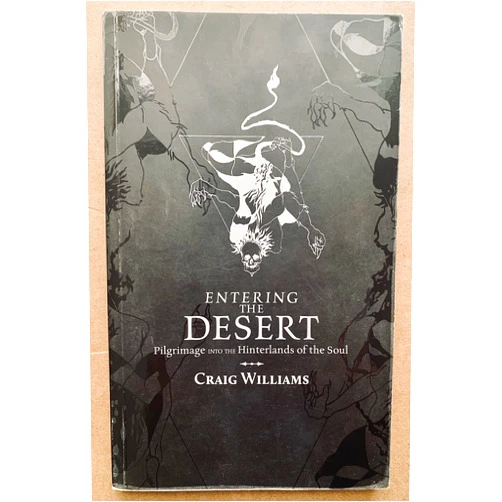By Craig Williams (Author), David S. Herrerias (Illustrator) Entering the Desert: Pilgrimage into the Hinterlands of the Soul
