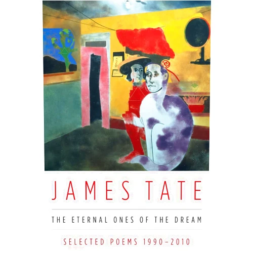 James Tate ETERNAL ONES DREAM