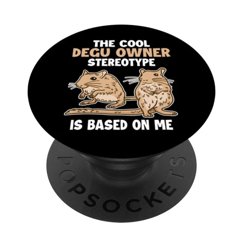 Süße Degu Käfig Futter Spielzeug Zubehör Geschenke Degu Owner Stereotype is Based On Me Rat Ordinary Degu PopSockets Adhesive PopGrip