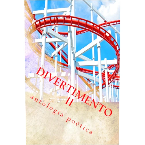 Varios,Betzabeth W. Pagán,Denisse Pino,Edwin Ferrer,Eyanore,Las Azabache,Hector Cruz Lopez,Jose G. Santos,Julia M. Toro,Lilian Arnau,Maricelly Cruz,Marisol Colon Aponte,Melvin Rodriguez Rodriguez,Natalie Ann Martinez,Nixaliz Lopez Padilla,Nora Cruz Roque,Perla Iris Rivera,Richardy Reuben Vazquez,Sarah Ileana Sanchez,Viento Serena,Waleska Victoria Castillo Divertimento II: antologia poetica (Spanish Edition)
