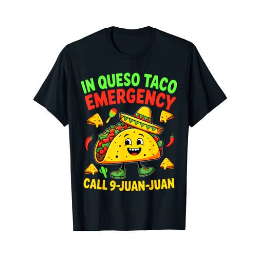 Cinco De Mayo Mexican Tees for Men Women Kids. Funny Saying Meme Cinco De Mayo Mexican Taco Fiesta Party T-Shirt