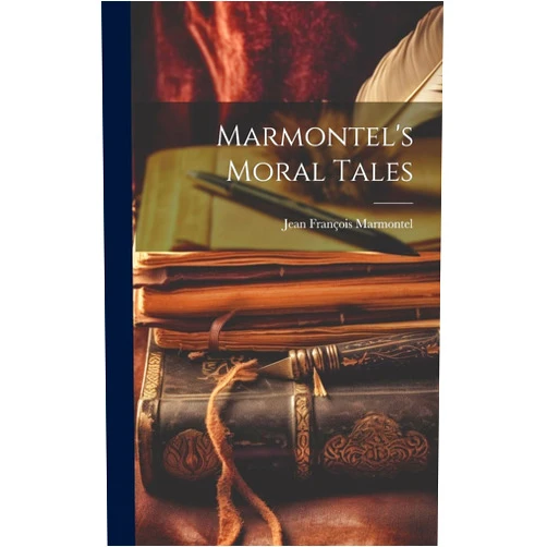 By Jean François Marmontel (Author) Marmontel's Moral Tales