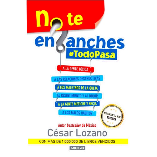 César Lozano No te enganches / Don't Get Drawn In!: #todopasa (Spanish Edition)