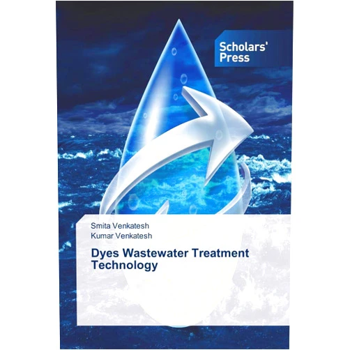 Smita Venkatesh,Kumar Venkatesh Dyes Wastewater Treatment Technology