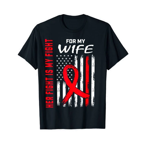 Her Fight Go Red Heart Disease Awareness Flag Her Fight Is My Fight Wife Heart Disease Awareness USA Flag Women Kids Men T-Shirt