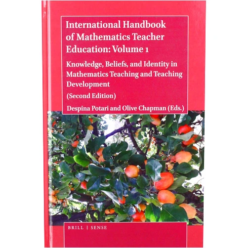 Despina Potari The Handbook of Mathematics Teacher Education: Volume 1 Knowledge, Beliefs, and Identity in Mathematics Teaching and Teaching Development (Second ... Handbook of Mathematics Teacher Education)