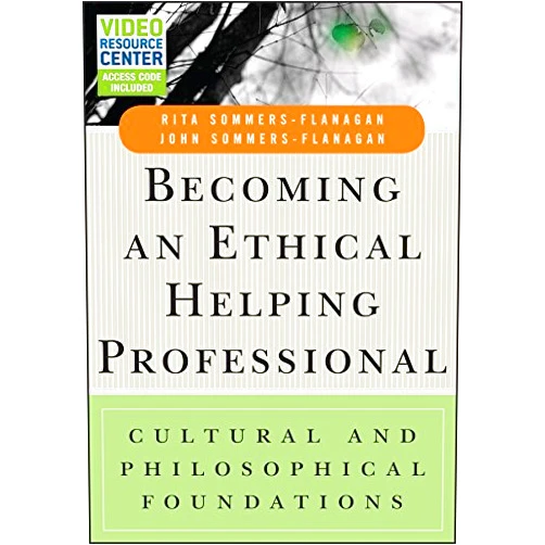 By Rita Sommers-Flanagan (Author), John Sommers-Flanagan (Author) Format: Kindle Edition Becoming an Ethical Helping Professional: Cultural and Philosophical Foundations