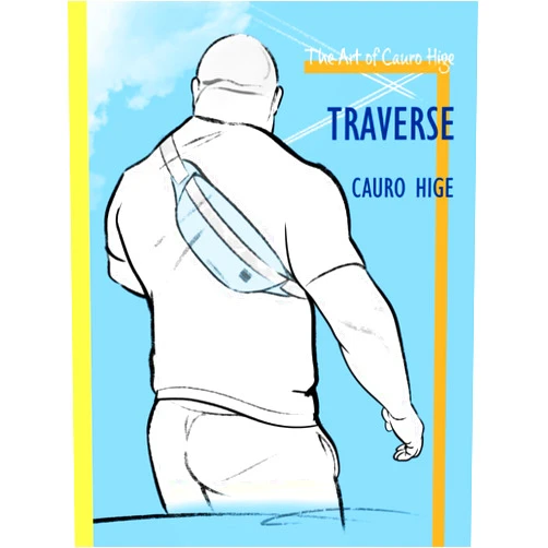 Cauro Hige TRAVERSE: The Art of Cauro Hige