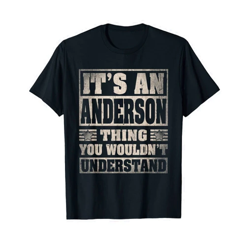 Personalized Anderson Name Outfits.M3OLD Anderson Last Name Shirt It's An Anderson Thing T-Shirt