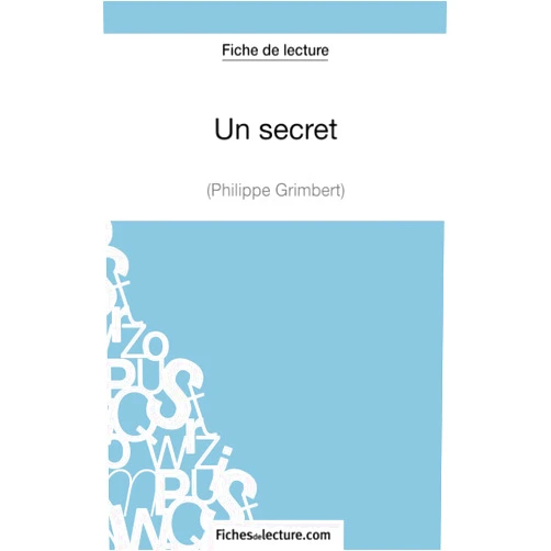 Amandine fichesdelecture,Amandine Lilois Un secret - Philippe Grimbert (Fiche de lecture): Analyse complète de l'oeuvre (French Edition)