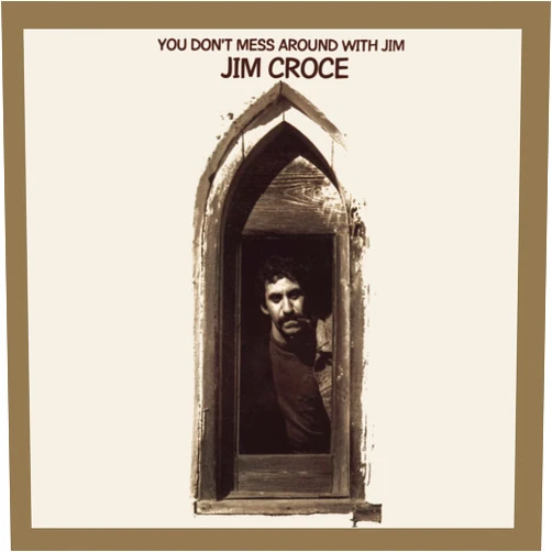 Jim Croce Format: Audio CD You Don't Mess Around With Jim (50th Anniversary)