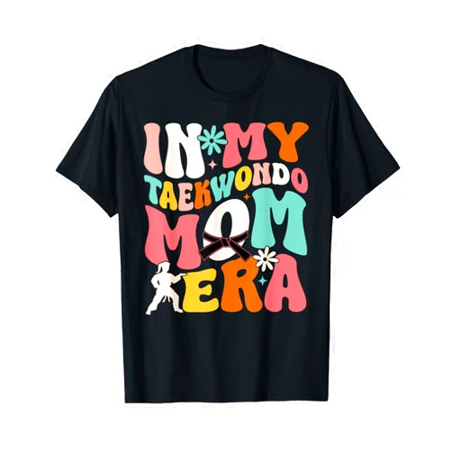 Funny Martial Arts Black Belt Taekwondo Gifts Tee Martial Arts Kickboxing Mom Sparring in My Taekwondo Mom Era T-Shirt