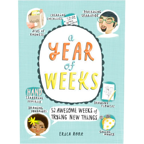 Erica Root A Year of Weeks: 52 Awesome Weeks of Trying New Things