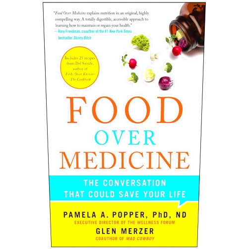 Pamela A. Popper,Glen Merzer,Del Sroufe Food Over Medicine: The Conversation That Could Save Your Life