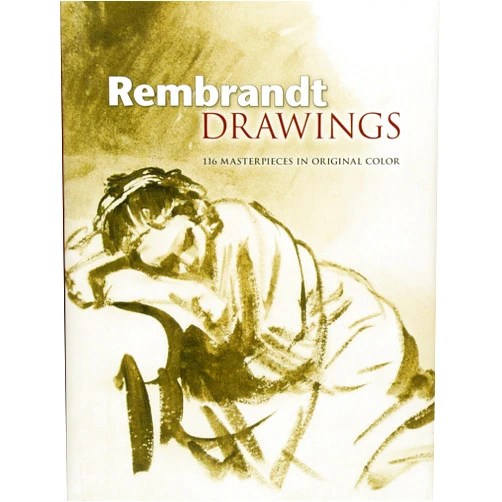 Rembrandt Drawings: 116 Masterpieces in Original Color (Dover Fine Art, History of Art)