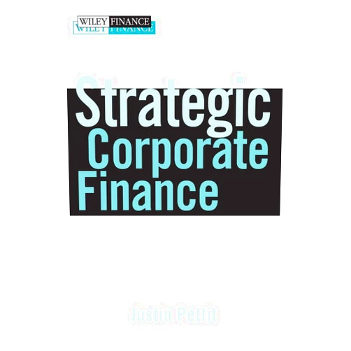 Justin Pettit Strategic Corporate Finance: Applications in Valuation and Capital Structure