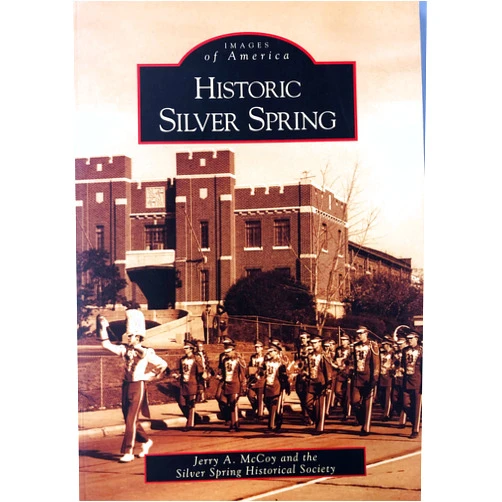 Jerry A. McCoy,The Silver Spring Historical Society Historic Silver Spring (MD) (Images of America)