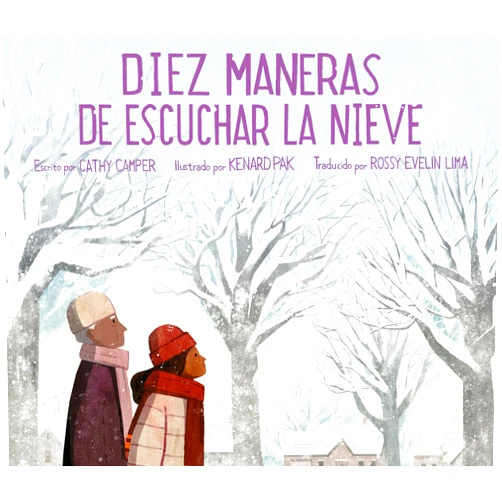Cathy Camper,Kenard Pak,Rossy Evelin Lima Diez maneras de escuchar la nieve (Spanish Edition)