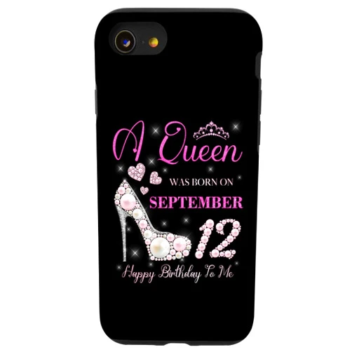 A Queen Was Born In September Cute Tees iPhone SE (2020) / 7 / 8 A Queen Was Born On September 12 Happy Birthday To Me Party Case