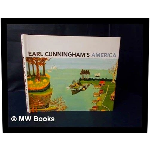 By Virginia McCord ( Cunningham, Earl (1893-1977). Garrett, Wendell D. Mecklenburg (Author) Earl CunninghamÃƒ¯Ã‚¿Ã‚½s America / Wendell Garrett, Virginia M. Mecklenburg, Carolyn Weekley