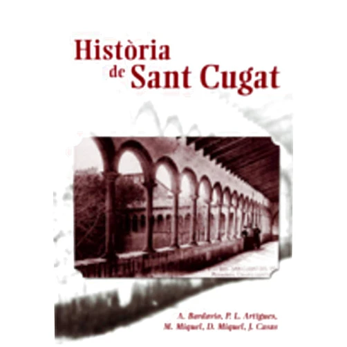 Catalan Edition by Antoni Bardavio i Novi (Author), Pere Lluís Artigues i Conesa (Author), Marina Miquel i Vives (Author), Domènec Miquel i Serra (Author), Jordi Casas i Roca (Author) & 2 more Història de Sant Cugat