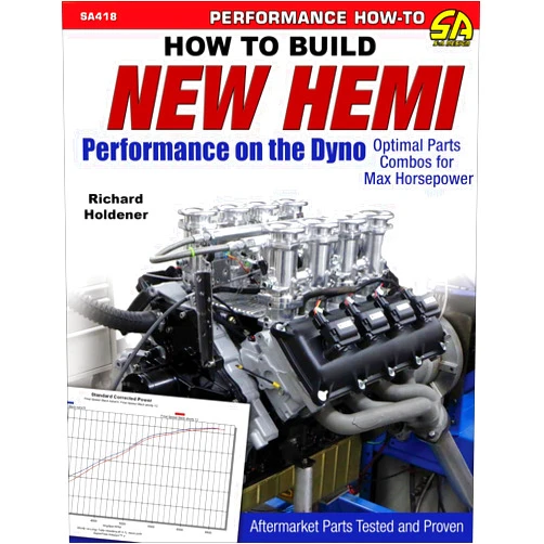 Richard Holdener How to Build New Hemi Performance on the Dyno: Optimal Parts Combos for Max Horsepower (Performance How to Sa Design)
