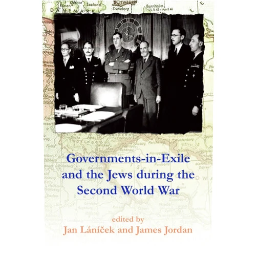By Jan Lanicek (Editor), James Jordan (Editor), Antony Polonsky (Introduction) & 0 more Governments-in-Exile and the Jews during the Second World War