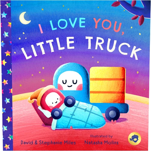 David Miles,Stephanie Miles,Natasha Molins I Love You, Little Truck