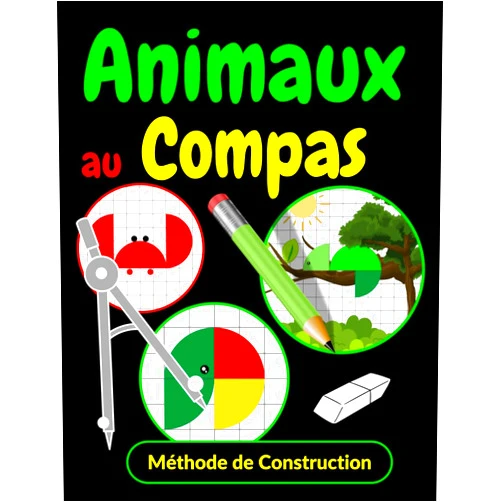 Dessin au compas Angélique Editions Animaux au Compas Méthode de Construction: Comment Dessiner des Animaux avec un Compas pour enfant de 6 à 10 ans | Apprendre à Dessiner des Animaux ... dix doigts de vos enfants !) (French Edition)